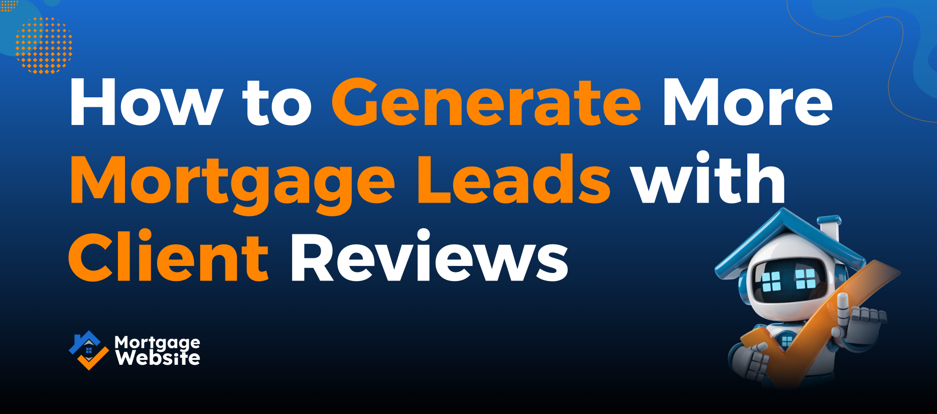 How to Generate More Mortgage Leads with Client Reviews