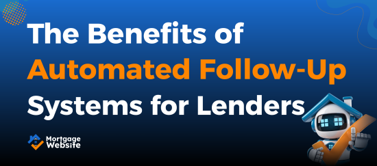 The Benefits of Automated Follow-Up Systems for Lenders